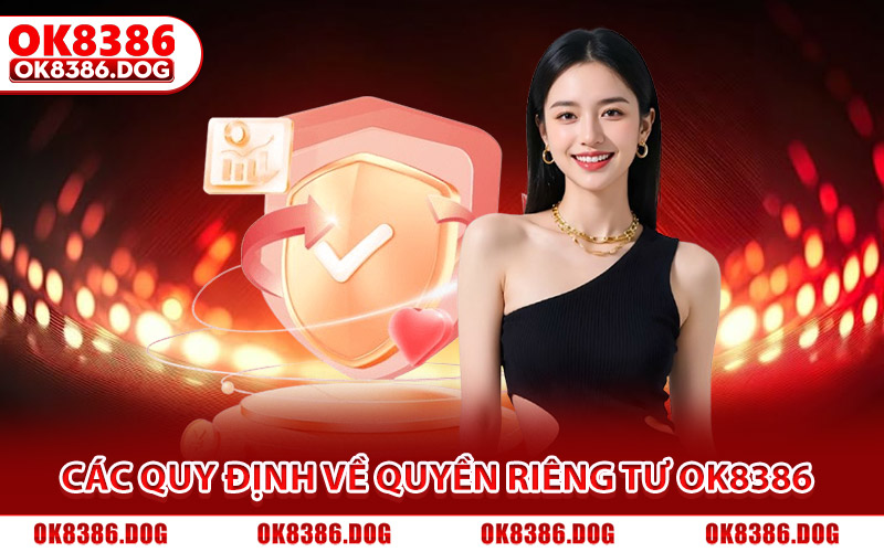 Các quy định cốt lõi về quyền riêng tư Ok8386 