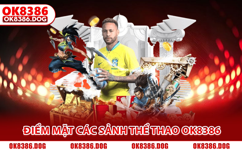 Thể Thao Ok8386 - Thiên Đường Cá Độ Uy Tín Top 1 Châu Á 2 Điểm mặt các sảnh thể thao Ok8386 được yêu thích nhất