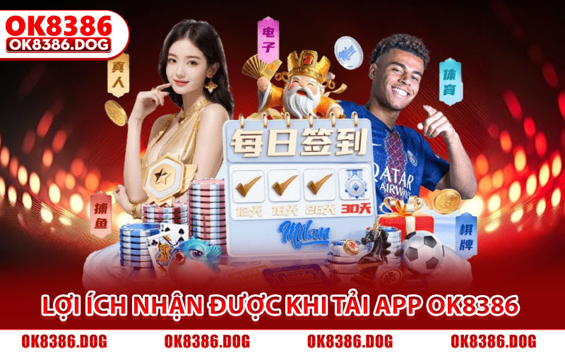 Tải App Ok8386 Nhanh Chóng Cho Thiết Bị IOS Và Android 1 Lợi ích nhận được khi tải app Ok8386 về điện thoại